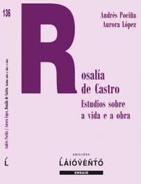 Rosalía de Castro. Estudios sobre a vida e a obra, Andrés Pociña e Aurora López - LAIOVENTO (IBD)