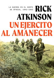 Un ejército al amanecer, Rick Atkinson - CRITICA