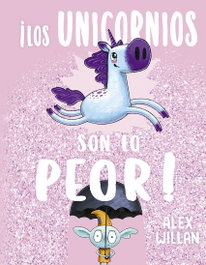PICARONA, ¡Los unicornios son lo peor!, Alex Willan - PICARONA