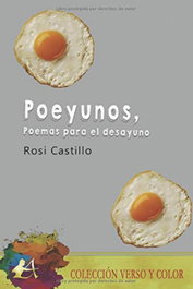 Poeyunos, poemas para el desayuno, Rosi Castillo - EDITORIAL ADARVE
