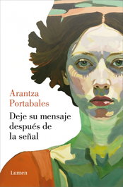 Deje su mensaje después de la señal, Arantza Portabales Santomé - LUMEN