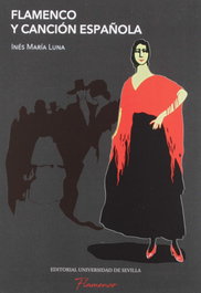 Flamenco y canción española, Inés María Luna - UNIVERSIDAD DE SEVILLA