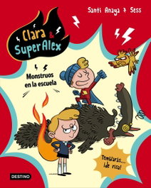 DESTINO INFANTIL, MONSTRUOS EN LA ESCUELA - CLARA & SUPERALEX