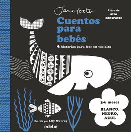 EDEBE Cuentos para bebés: Blanco, negro y azul (3-6 meses)