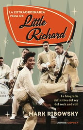 La gran vida de Little Richard, Mark Ribowsky - LIBROS CUPULA