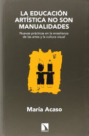 La educación artística no son manualidades, María Acaso - CATARATA