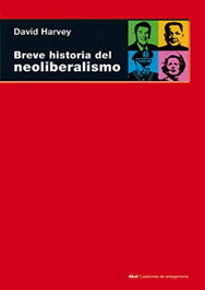 Breve historia del neoliberalismo, David Harvey - AKAL
