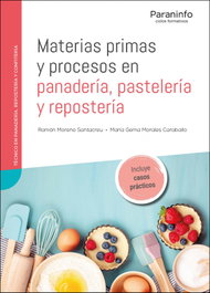 Materias primas y procesos en panadería, pastelería y repostería, María Gema Morales Caraballo y Ramón Moreno Santacreu - PARANINFO