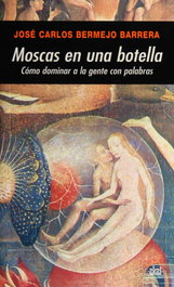 Moscas en una botella, José Carlos Bermejo Barrera - AKAL