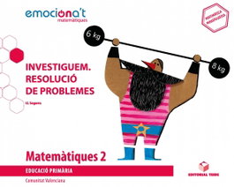 TEIDE, Projecte Matemàtiques 2n. Primaria. Emociona't. Investiguem: Resolució de problemes. Valencia 2019 - TEIDE