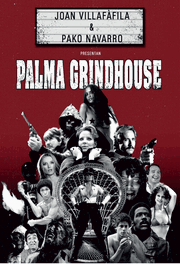 Palma Grindhouse, Joan Villafila/ Pako Navarro - Moll Editorial