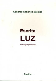 Escrita Luz, Cesáreo Sánchez Iglesias - ENEIDA