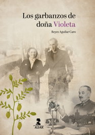 Los Garbanzos de doña Violeta, Reyes Aguilar Caro - ALFAR EDICIONES