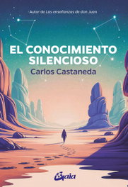 El conocimiento silencioso, Carlos Castaneda - GAIA