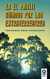 KOLIMA, EN EL PAITITI, GUIADOS POR LOS EXTRATERRESTRES - Sosa Mandujano, Francisco