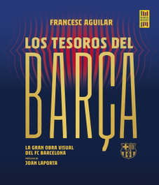 Tesoros del Barça, Francesc Aguilar - LIBROS CUPULA