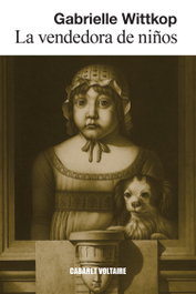 La vendedora de niños, Gabrielle Wittkop - CABARET VOLTAIRE