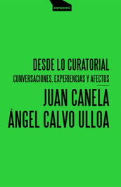 Desde lo curatorial, Ángel Calvo Ulloa - CONSONNI