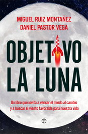 Objetivo la Luna, Miguel Ruiz - La Esfera de los Libros