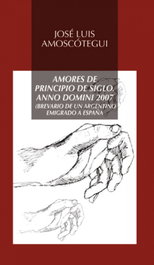 Amores de principio de siglo. Anno Domini 2007, José Luis Amoscótegui Calles - ALFAR EDICIONES