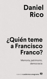 ¿Quién teme a Francisco Franco?, Daniel Rico Camps - ANAGRAMA