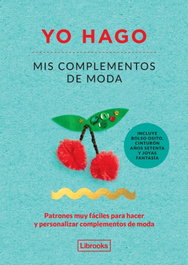 LIBROOKS, YO HAGO MIS COMPLEMENTOS DE MODA - VV.AA.