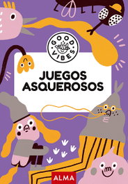 EDITORIAL ALMA, Juegos asquerosos (Good Vibes)