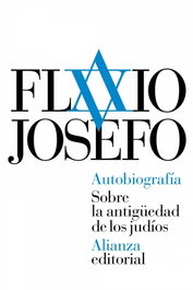 Autobiografía y Sobre la antigüedad de los judíos, Flavio Josefo - ALIANZA