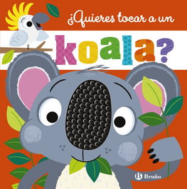 BRUÑO, ¿Quieres tocar a un koala? - Rosie Greening