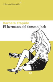 El hermano del famoso Jack, Barbara Trapido - LIBROS DEL ASTEROIDE