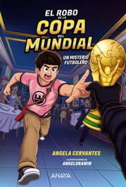 El robo de la Copa del Mundial. Un misterio futbolero, Ángela Cervantes - ANAYA