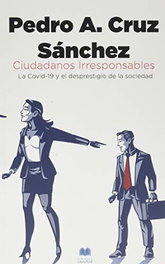 Libro Azul Ciudadanos irresponsables: La COVID-19 y el desprestigio, Pedro Alberto Cruz Sanchez