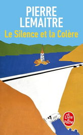 LIVRE DE POCHE, Le Silence et la Colère - Pierre Lemaitre