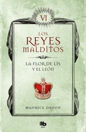 LA FLOR DE LIS Y EL LEÓN, Maurice Druon - B DE BOLSILLO
