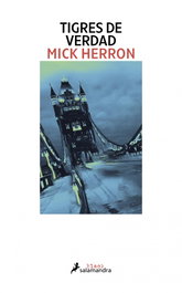 Tigres de verdad, Mick Herron - SALAMANDRA