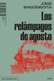 Los relámpagos de agosto, Jorge Ibargüengoitia - ALTAMAREA
