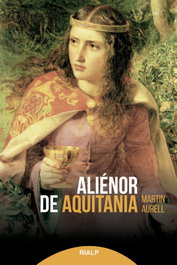 Aliénor de Aquitania, Martin Aurell - RIALP