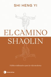 El camino shaolin, Shi Heng Yi - TEMAS HOY
