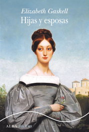 Hijas y esposas, Elizabeth Gaskell - ALBA