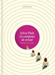 La campana de cristal. Edición ilustrada, Sylvia Plath - RANDOM HOUSE