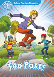 Oxford University Press Too Fast + MP3 pack, Read and Imagine - OXFORD UNIVERSITY PRESS
