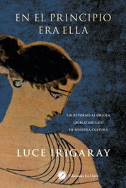 En el principio era ella, Luce Irigaray - LA LLAVE