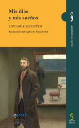 Mis días y mis sueños, Edward Carpenter - EDICIONES CINCA