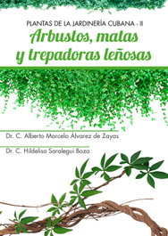 Plantas de la jardinería cubana 2. Arbustos matas trepadora, Alberto Álvarez, Hildelisa Sarlegui