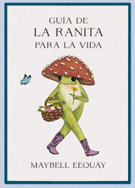 Guía de la ranita para la vida, Maybell Eequay - REVERTE MANAGEMENT