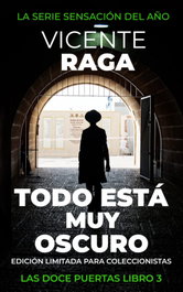Todo está muy oscuro, Vicente Raga - ADDVANZA EDITORIAL