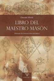 Libro del Maestro Masón, Oswald Wirth - MASONICA
