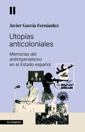 Utopías anticoloniales, Javier García Fernández - TXALAPARTA