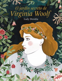 El jardín secreto de Virginia Woolf, Lady Desidia - LUNWERG EDITORES