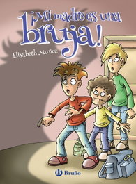 ¡Mi madre es una bruja!, Elisabeth Muñoz - BRUÑO